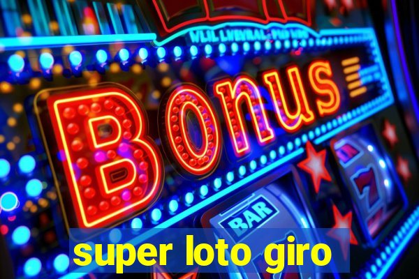 super loto giro